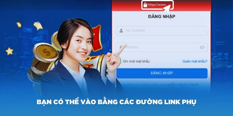 Ngoài việc truy cập vào link chính, bạn có thể vào bằng các đường link phụ