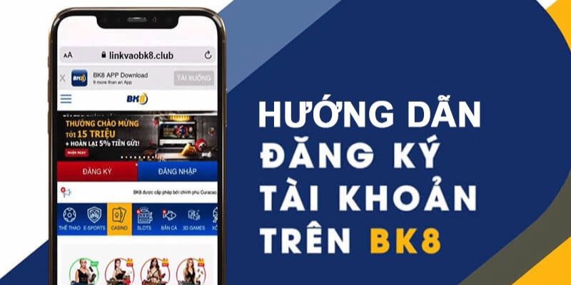 Các bước đăng ký trên app BK8