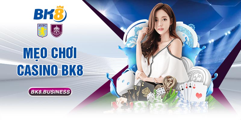 mẹo chơi casino BK8