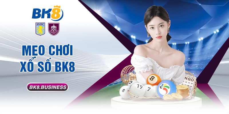 mẹo chơi xổ số BK8