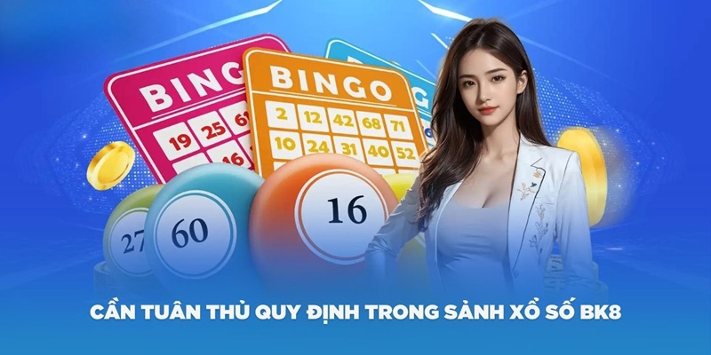 Người chơi cần tuân thủ quy định trong sảnh xổ số BK8