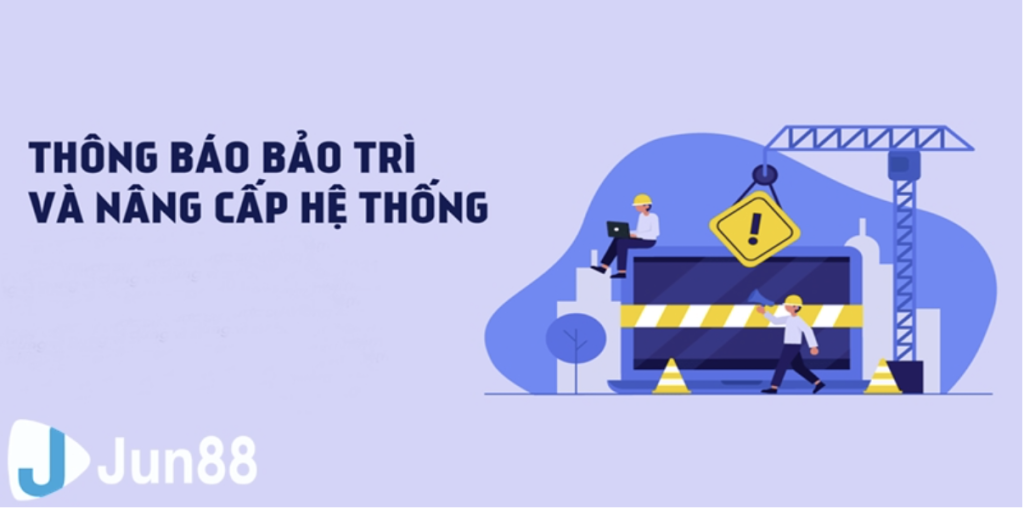 Jun88 bảo trì diễn ra định kỳ theo tháng và có thông báo chi tiết đến khách hàng