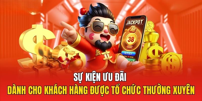 Sự kiện ưu đãi dành cho khách hàng được tổ chức thường xuyên